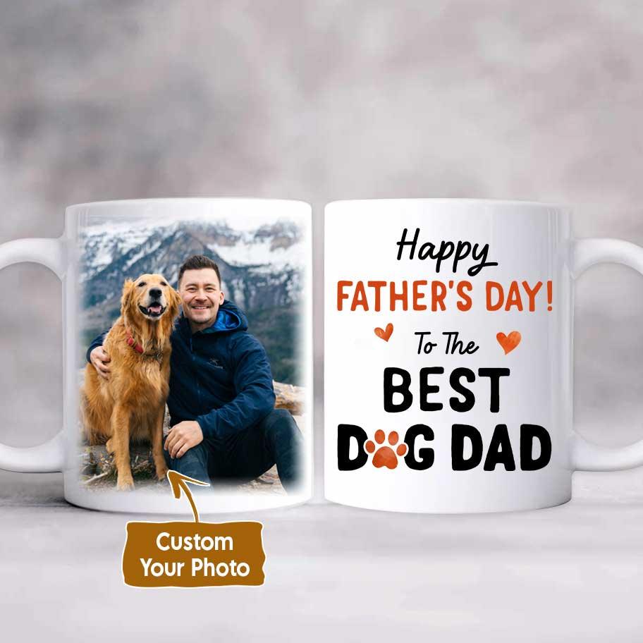 Best Dog Dad White Mug Custom Photo - Happy Father's Day Personalized White Mug - Gift For Dad, Father, Family