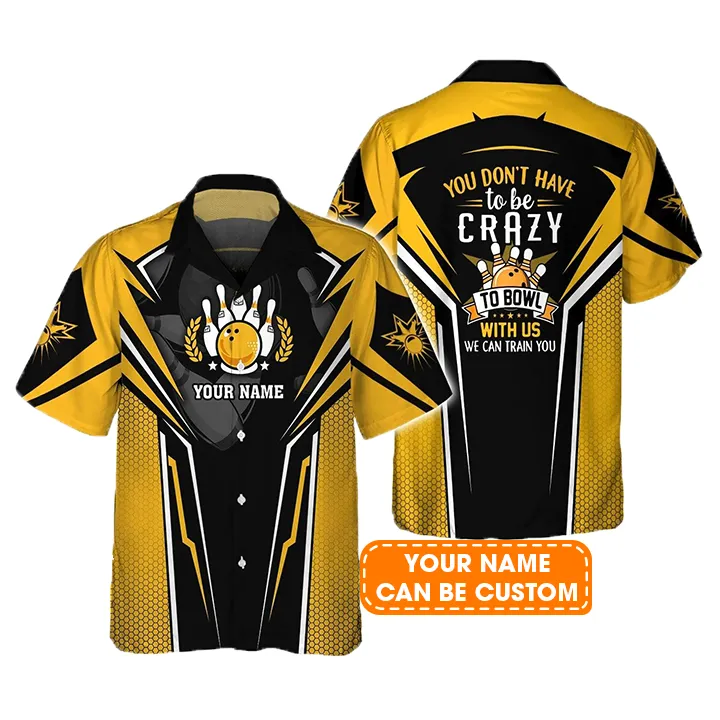 Bowling Hawaiian Shirt Custom Name - Yellow Bowling You Don't Have To Be Crazy Personalized Aloha Hawaiian Shirt - Gift For Friend, Family, Bowling Lovers - Image 3