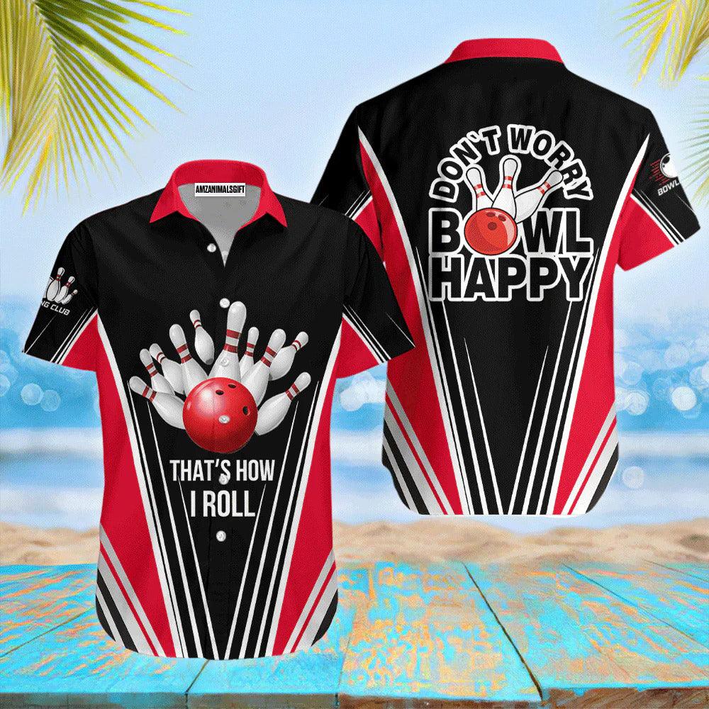 Bowling Hawaiian Shirt, Happy Bowling That's How I Roll Aloha Hawaiian Shirts For Men and Women - Gift For Bowling Lovers, Friend, Family - Image 2