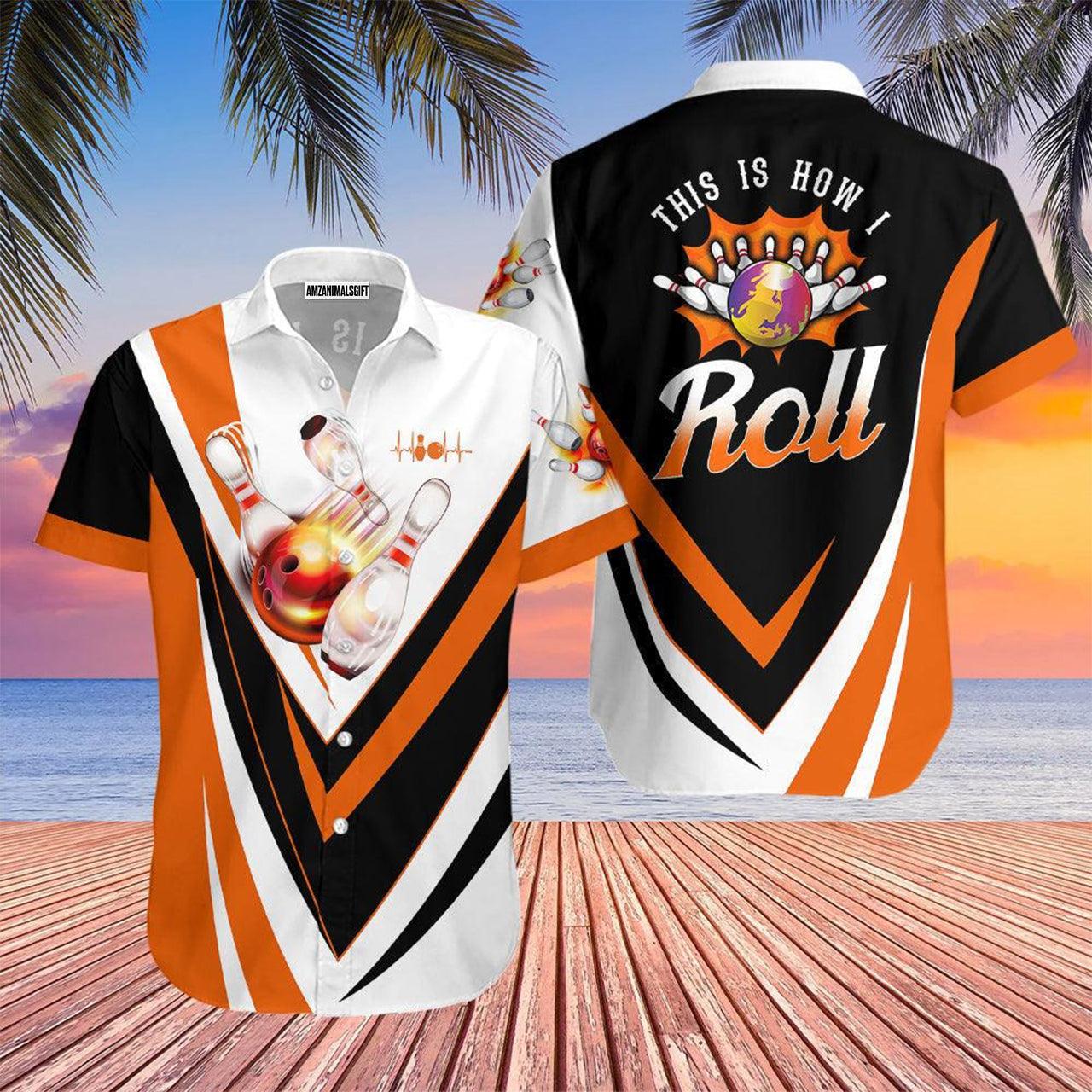 Bowling Hawaiian Shirt, This Is How I Roll Bowling Orange Hawaiian Shirts For Men and Women - Gift For Bowling Lovers, Friend, Family