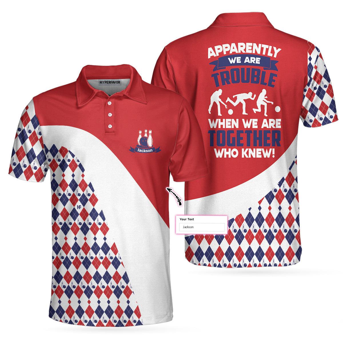 Bowling Men Polo Shirt Custom Name - We Are Trouble When We Are Together Who Knew Personalized Bowling Polo Shirt - Perfect Gift For Friend, Family, Bowling Lovers - Image 5