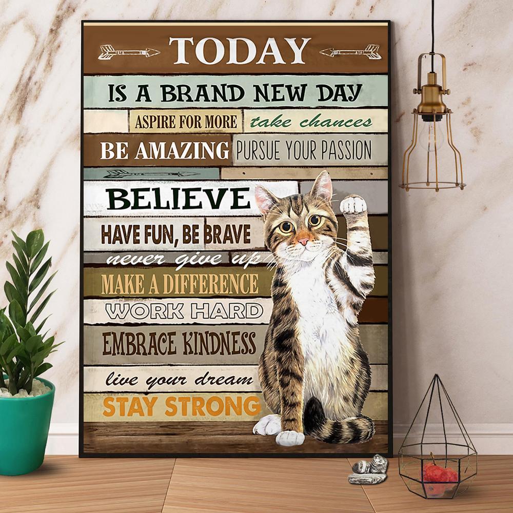 Cat Portrait Canvas, Today Is A Brand New Day Believe Have Fun, Be Brave Live Your Dream Stay Strong Canvas, Perfect Gift For Cat Lover, Friend, Family