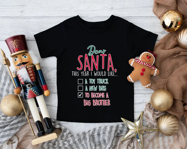 Christmas Brother Kid T-Shirt Dear Santa This Year I Would Like To Become A Big Brother, New Year Gifts For Son Grandson - Image 2