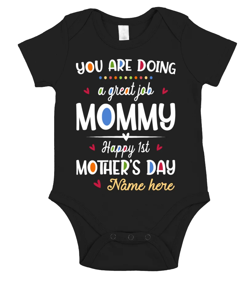 Happy 1st Mother's Day Baby Bodysuit Onesies - You Are Doing A Great Job Mommy Personalized Baby Newborn Onesies - First Mother's Day Baby Onesies - Image 2