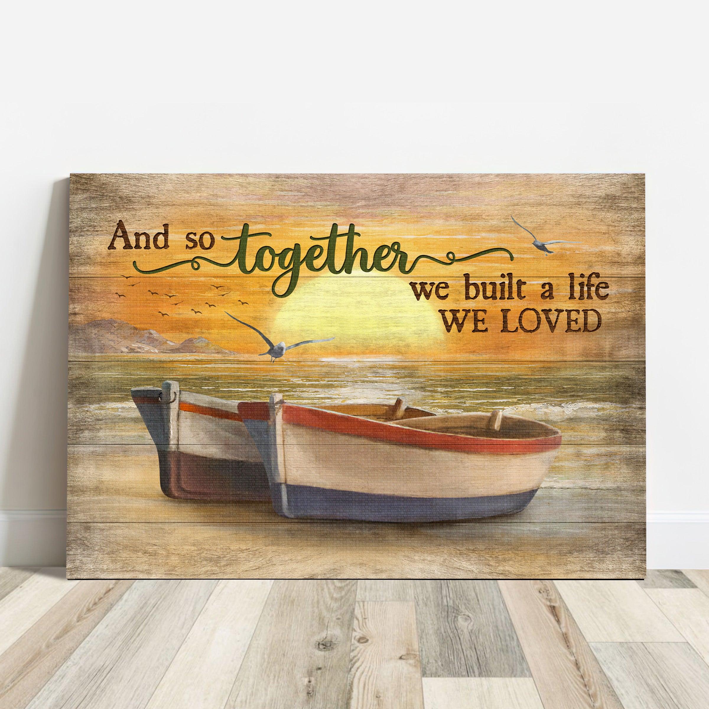 Couple Premium Wrapped Landscape Canvas - Amazing Sunset, Wooden Boat, Seagull, And So Together We Built A Life We Loved - Perfect Gift For Couple - Image 2
