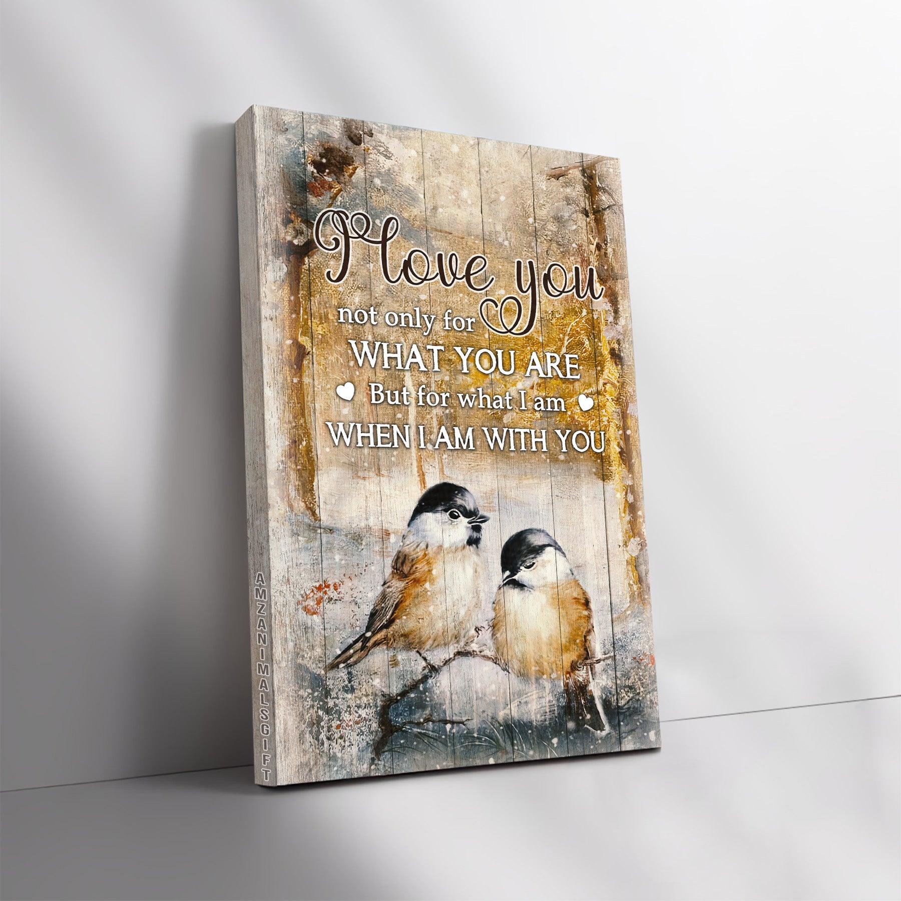 Couple Premium Wrapped Portrait Canvas - Black-capped Chickadee, Winter Forest, I Love You Not Only For What You Are - Perfect Gift For Spouse, Lovers