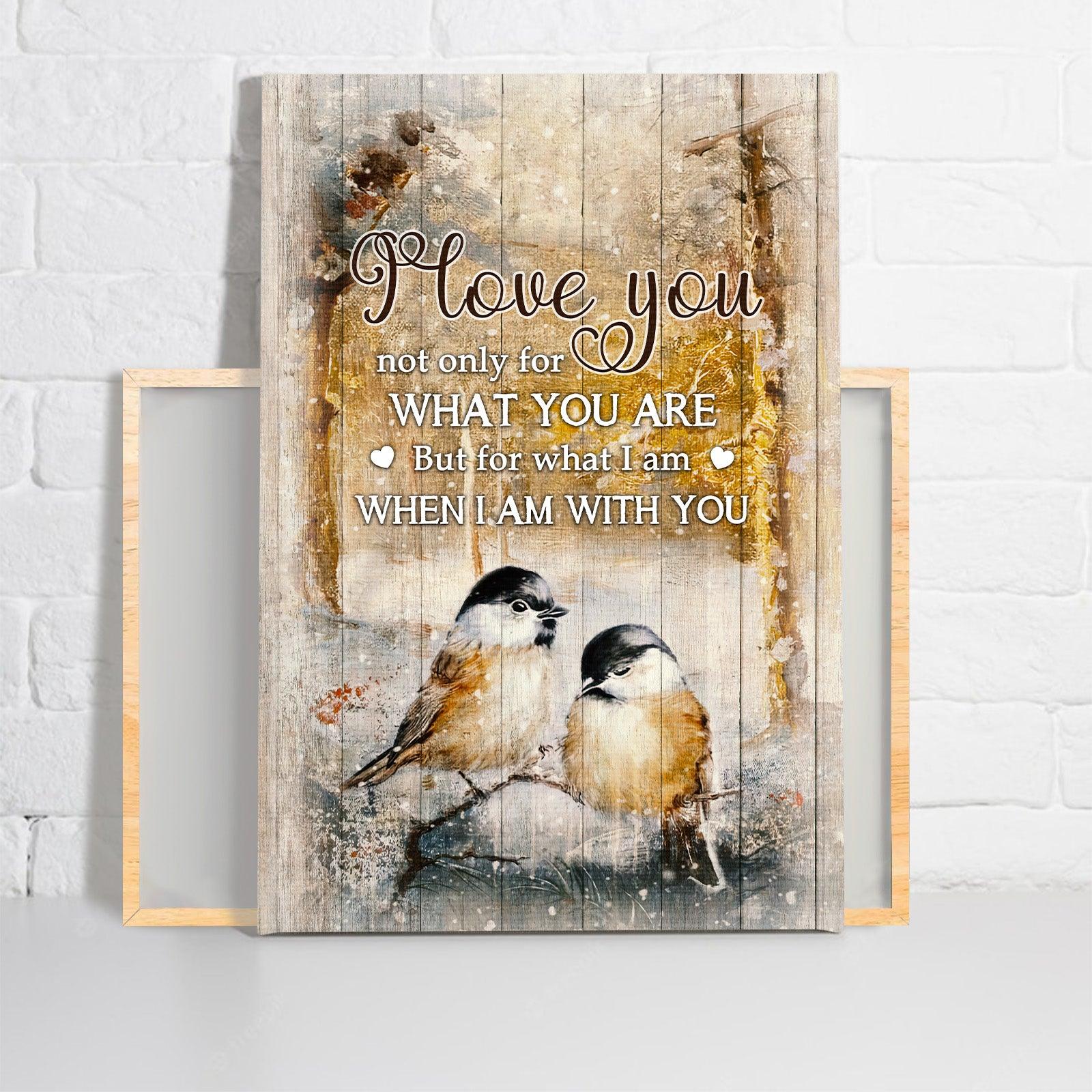 Couple Premium Wrapped Portrait Canvas - Black-capped Chickadee, Winter Forest, I Love You Not Only For What You Are - Perfect Gift For Spouse, Lovers - Image 2