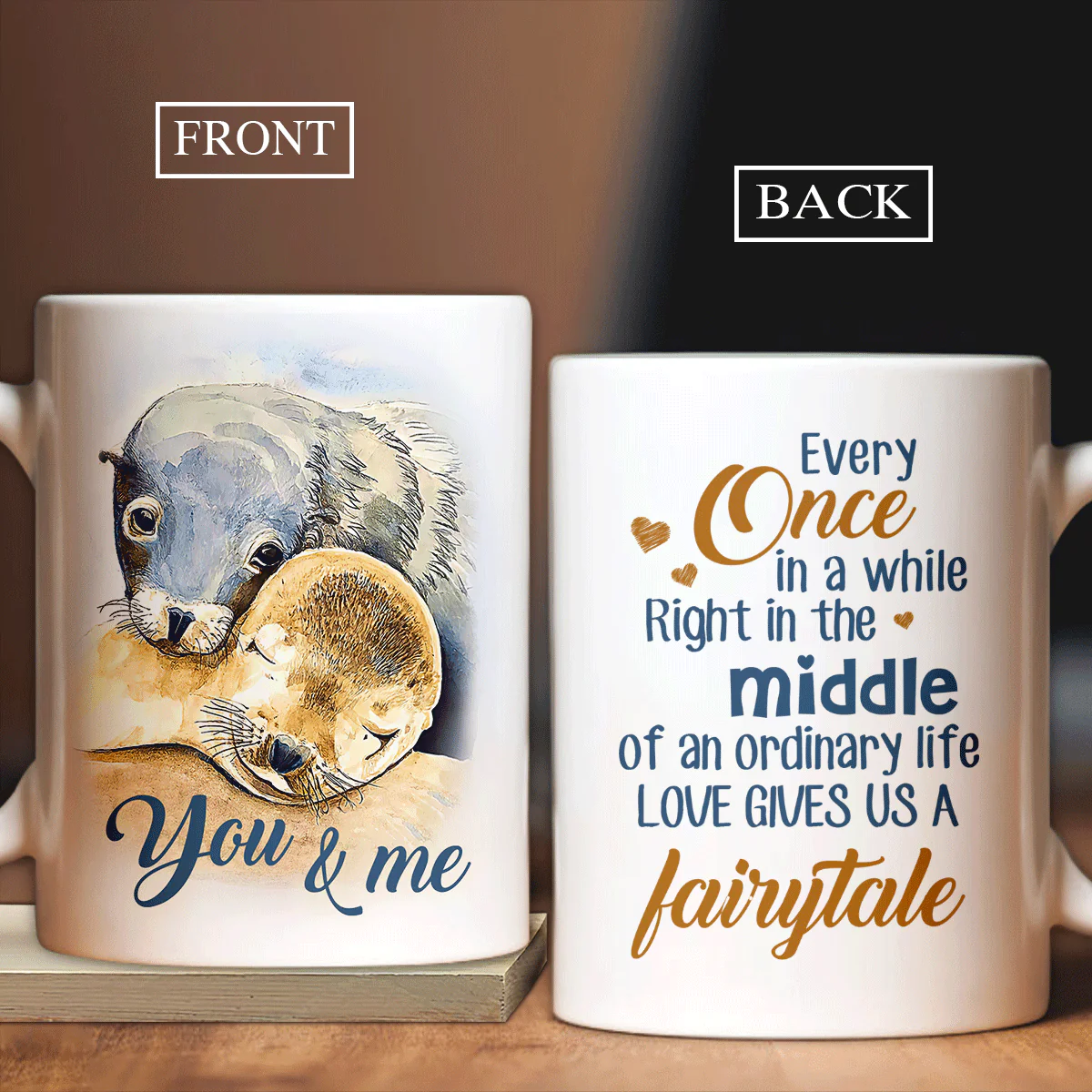 Couple White Mug - Cute Otter Mug, You And Me, Love Gives Us A Fairytale Mug - Perfect Gift For Your Lover, His And Her Gift, Husband And Wife Cup