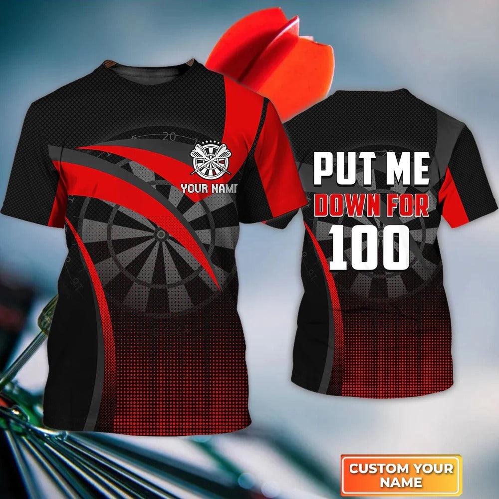 Customized Darts T Shirt, Put Me Down For 100, Personalized Name T Shirt For Men - Perfect Gift For Darts Lovers, Darts Players