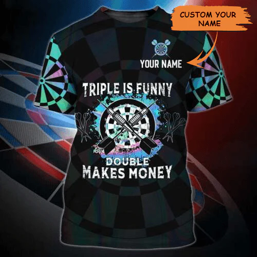 Customized Darts T Shirt, Triple Is Funny Double Makes Money, Personalized Name T Shirt For Men - Perfect Gift For Darts Lovers, Darts Players