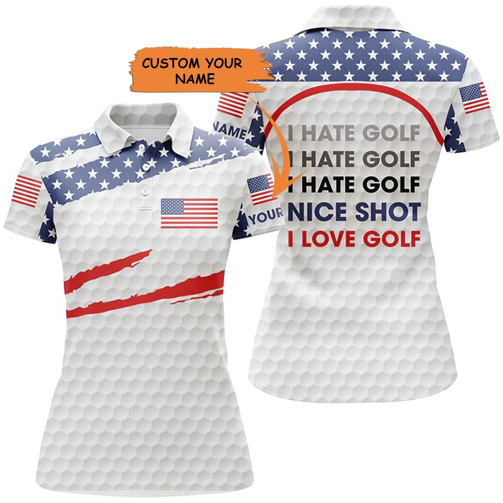 Customized Golf Women Polo Shirts, American Flag Patriot   Personalized I Hate Golf Nice Shot I Love Golf - Perfect Gift For Golf Lovers, Golfers