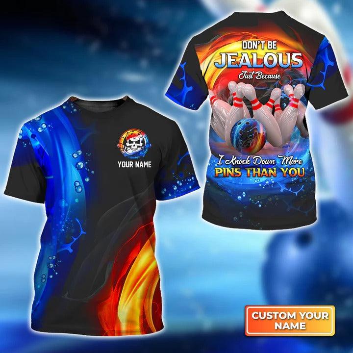 Customized Name Bowling T Shirt, Don't Be Jealous I Knock Down More Pins Funny Bowling Personalized Bowling T Shirt For Men - Perfect Gift For Bowling Lovers
