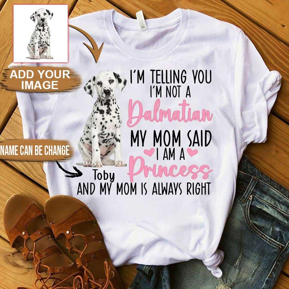 Dalmatian Unisex T Shirt Custom - Customize Name & Photo I'm Telling You I'm Not A Dalmatian Unisex T Shirt - Gift For Dog Lovers, Friend, Family