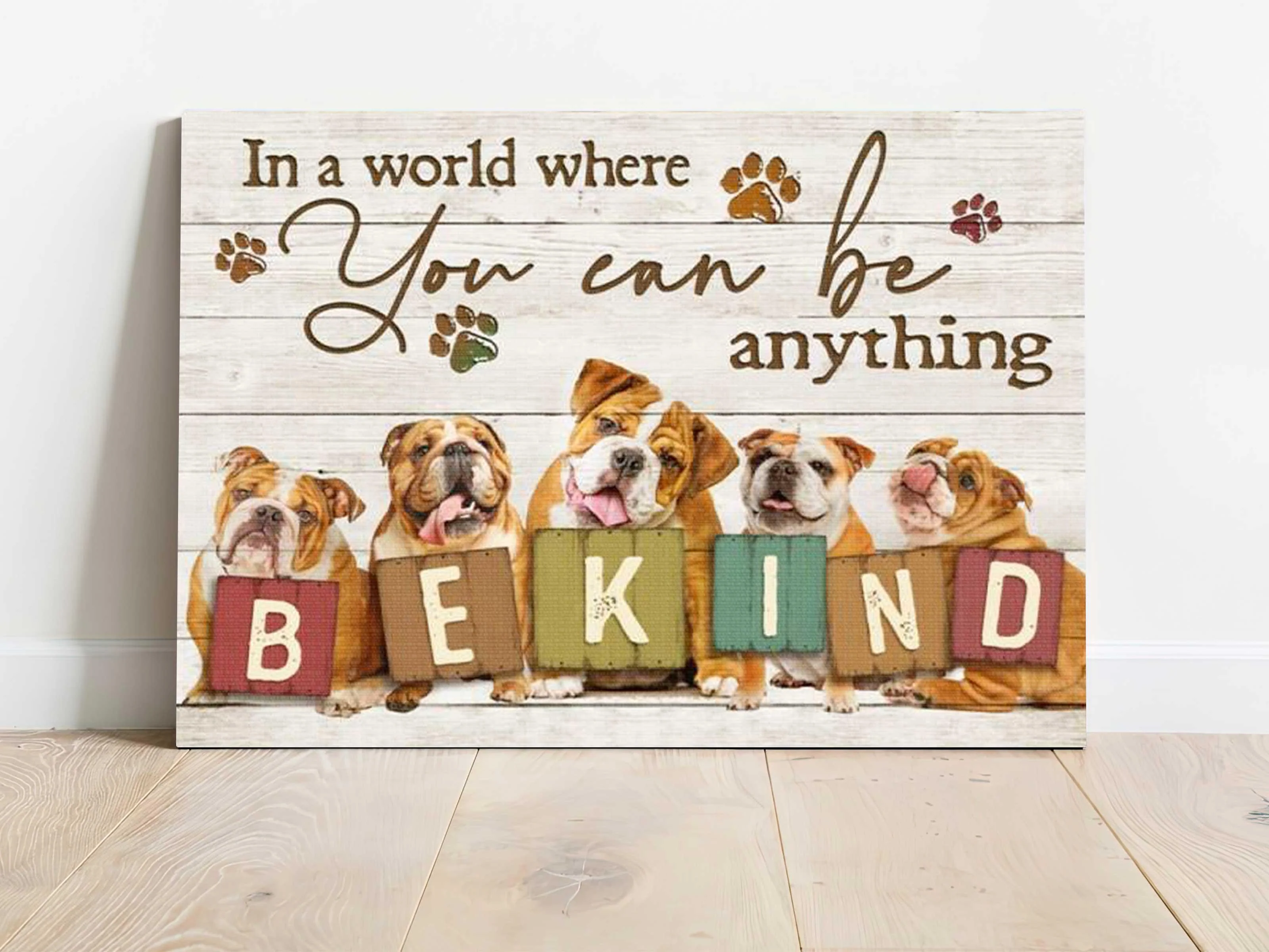 English Bulldog Landscape Canvas - Funny English Bulldog In A World Where You Can Be Anything Be Kind Landscape Canvas - Gift For Dog Lovers, Friends