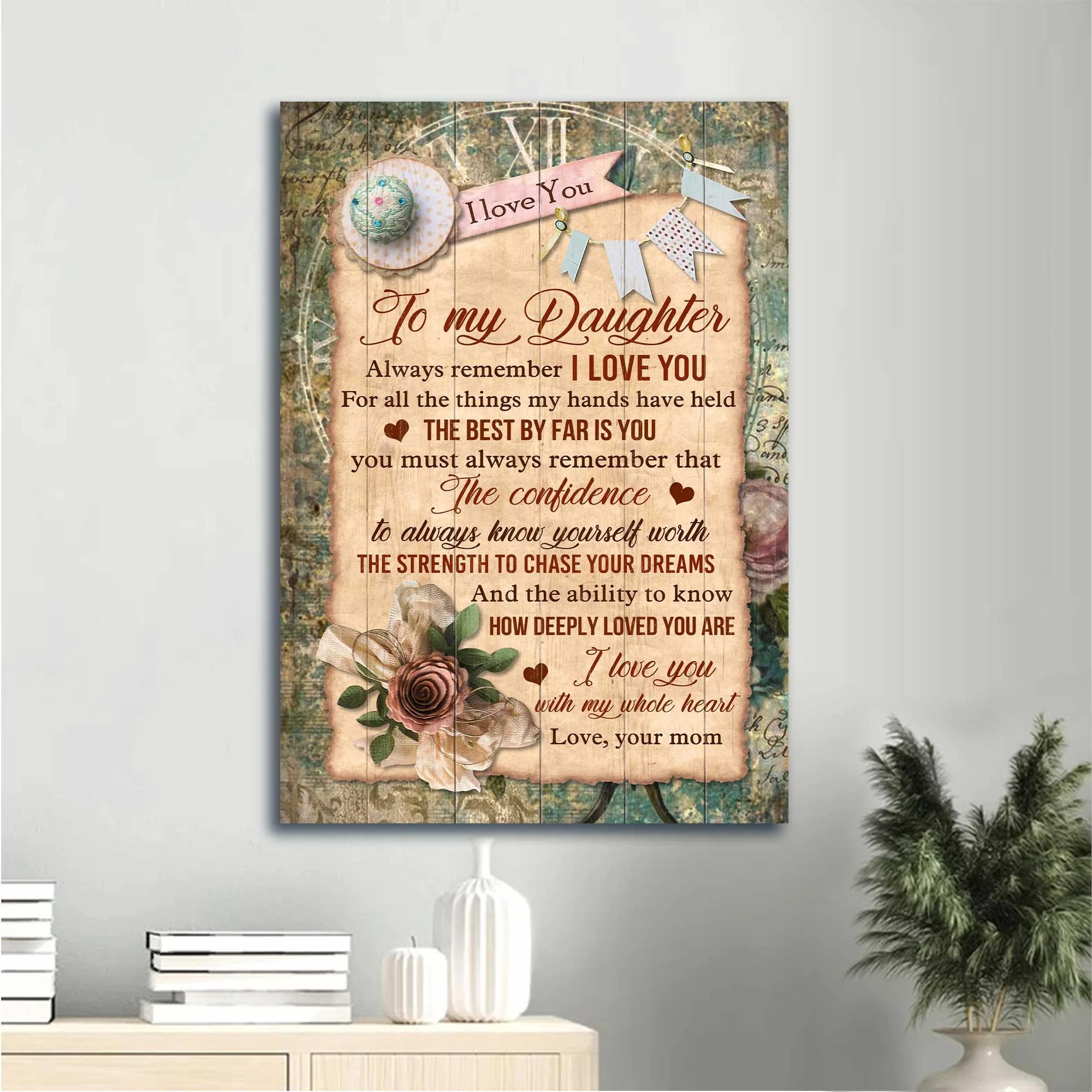Family Premium Wrapped Portrait Canvas - To My Daughter, Rose, Vintage Painting, I Love You With My Whole Heart - Perfect Gift For Daughter