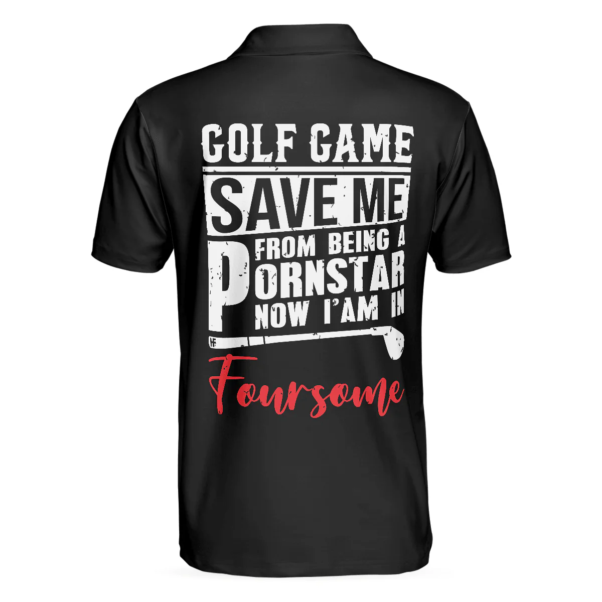 Foursome Short Sleeve Men Polo Shirt, Golf Game Save Me From Being A Pornstar Now I Am In Foursome Shirt For Men - Image 2