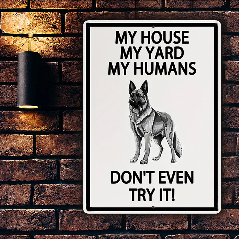 German Shepherds Dog Outdoor Metal Sign, Yard Warning Sign - My House My Yard My Humans Don't Even Try It Dog Metal Sign Decoration - Image 2