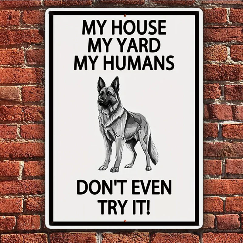 German Shepherds Dog Outdoor Metal Sign, Yard Warning Sign - My House My Yard My Humans Don't Even Try It Dog Metal Sign Decoration - Image 5