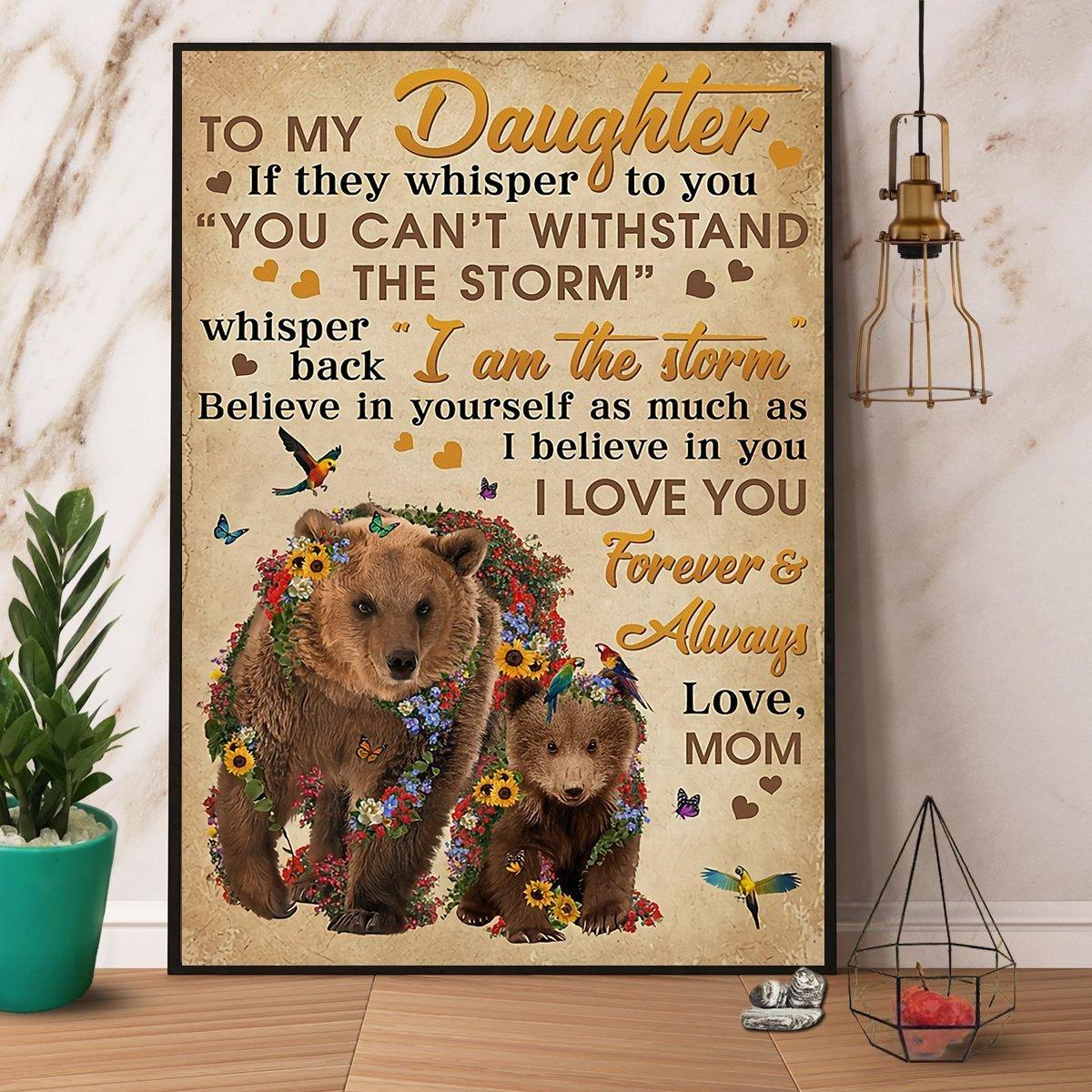 Gift For Daughter - Bear Flower Mom, I Am The Storm I Love You Forever and Always Premium Wrapped Canvas - Gift For Daughter, Family