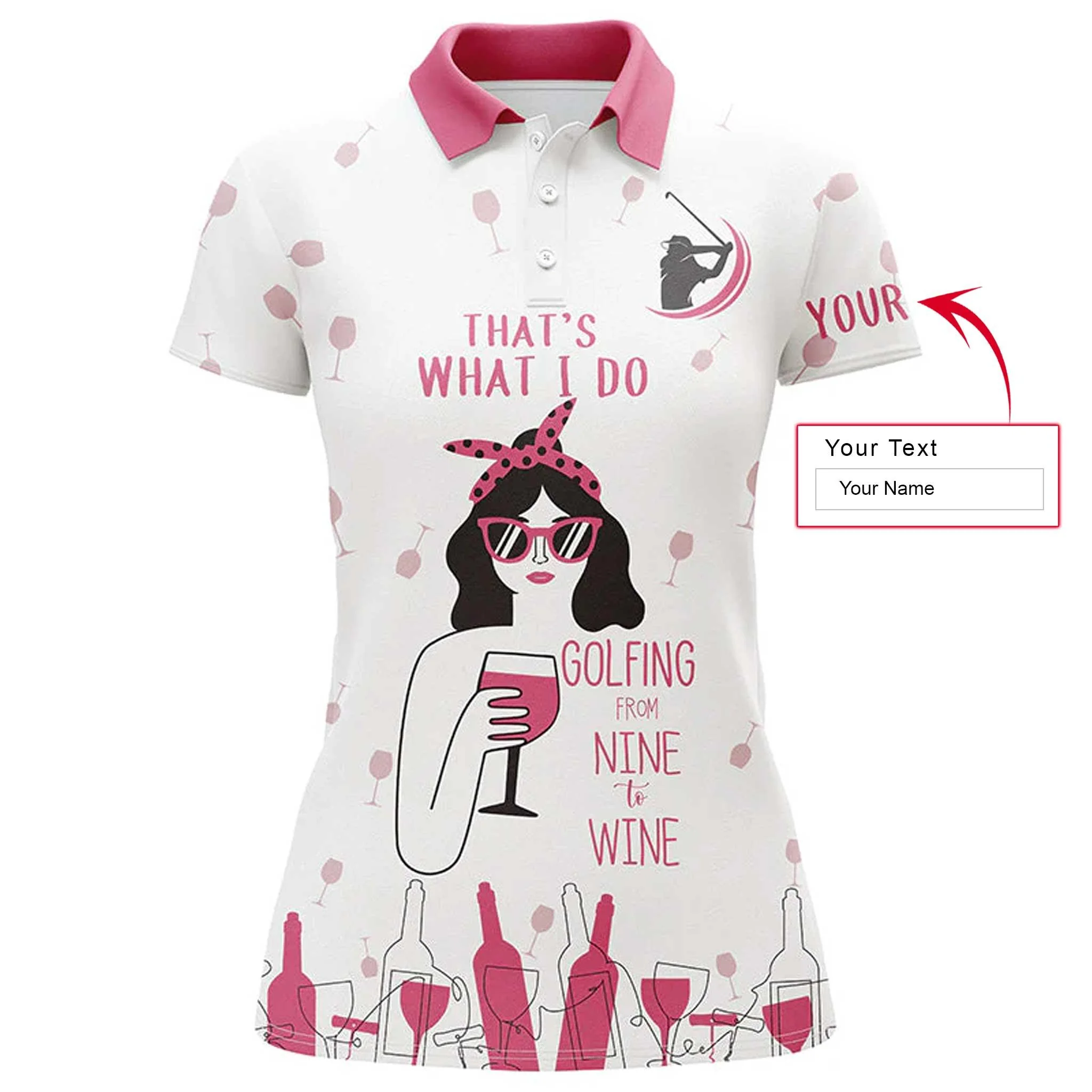 Golf Custom Name Women Polo Shirt, Funny Pink Wine Personalized Women Polo Shirts, Gift For Golfers, That's What I Do, Golfing From Nine To Wine