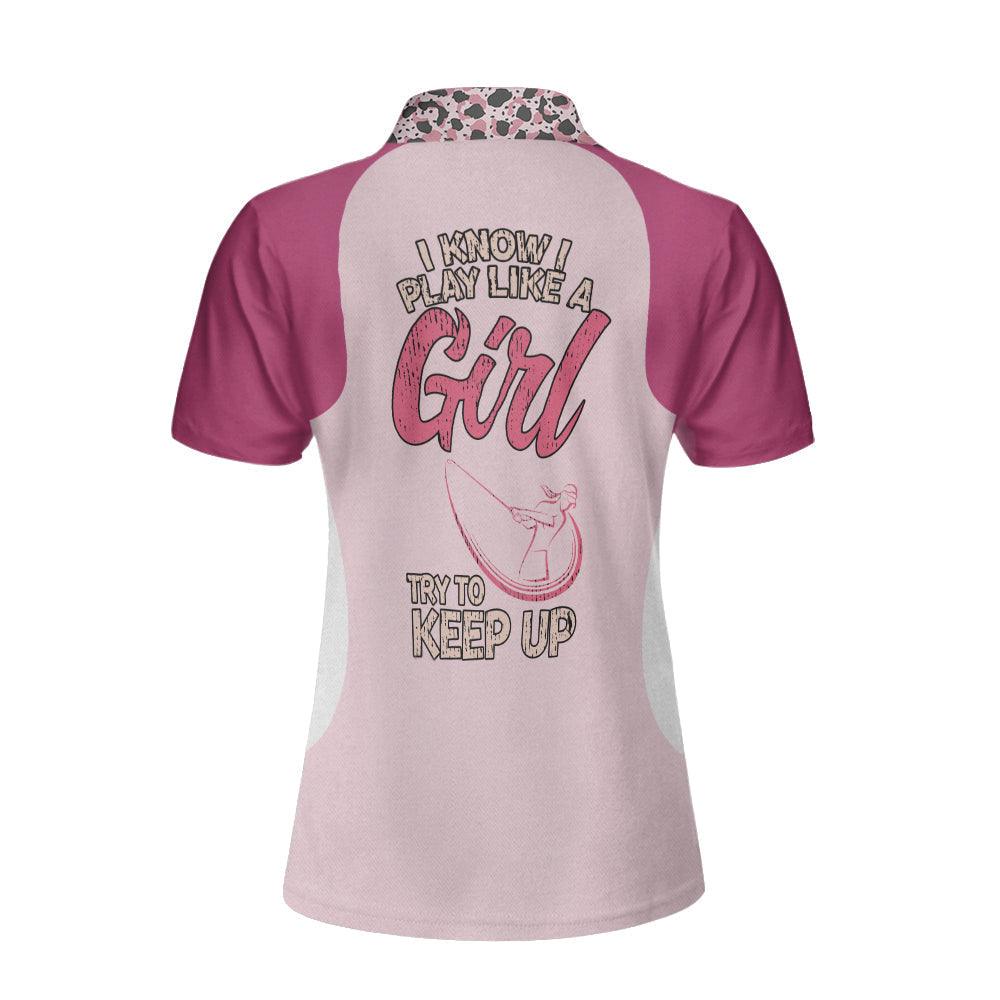 Golf Custom Name Women Polo Shirt, I Know I Play Like A Girl Try To Keep Up, Leopard Pattern Personalized Women Polo Shirts, Gift For Ladies, Golfers - Image 3