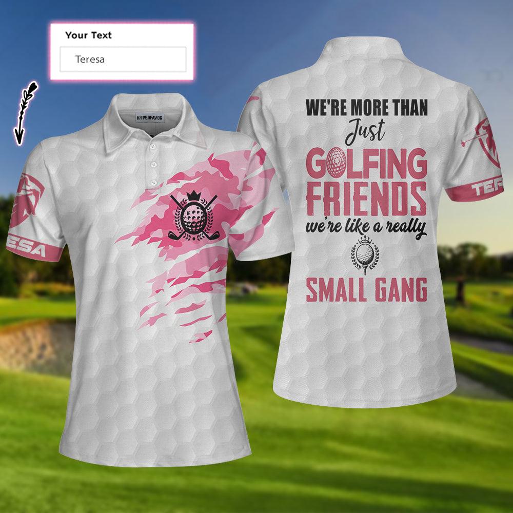 Golf Custom Name Women Polo Shirt, White And Pink Personalized Women Polo Shirts, Golf Gift For Ladies, Golfers, We're Like A Really Small Gang