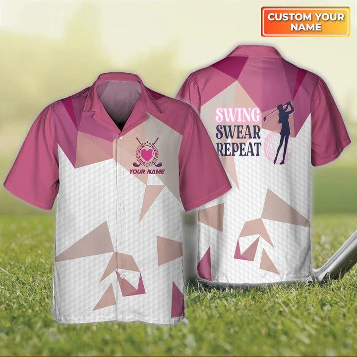 Golf Hawaiian Shirt Customized Name, Swing Swear Repeat Personalized Hawaiian Shirt For Ladies - Perfect Gift For Golf Lovers, Golfers