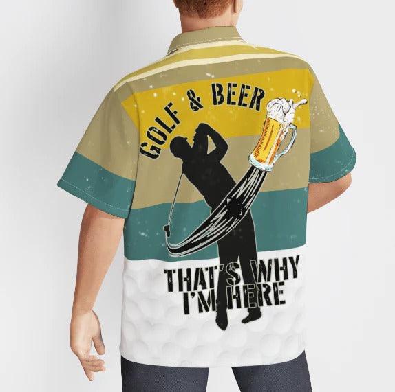 Golf Hawaiian Shirt, Golf And Beer That's Why I'm Here Aloha Hawaiian Shirts For Men and Women - Gift For Golfer, Friend, Family - Image 4