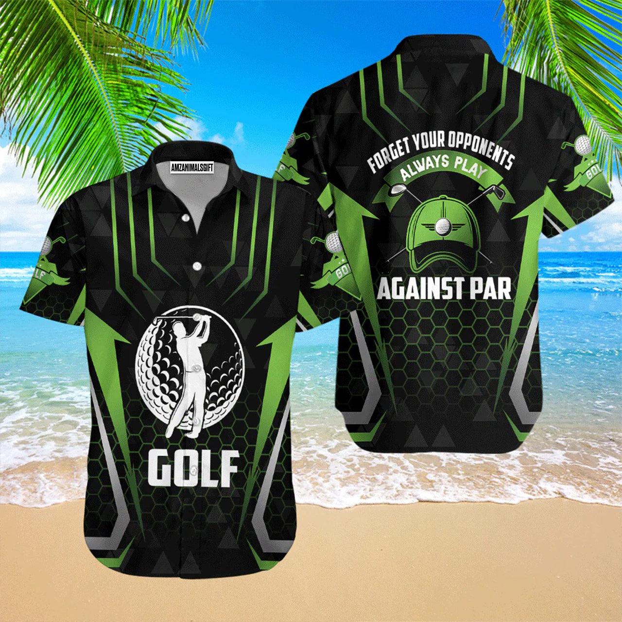 Golf Hawaiian Shirt, Golf Forget Your Opponents Always Play Against Par Aloha Hawaiian Shirts For Men and Women - Gift For Golfer, Friend, Family - Image 2