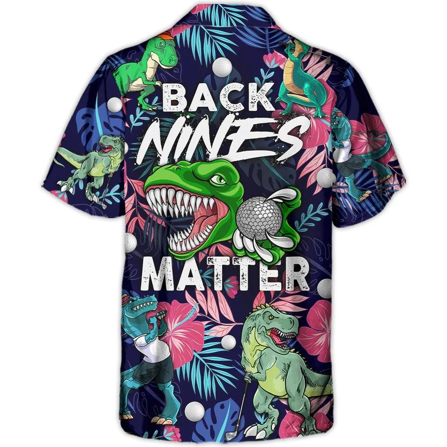 Golf Hawaiian Shirts - Funny Dinosaur Playing Golf Aloha Shirts, Back Nines Matter Tropical Floral Hawaiian Shirt - Perfect Gift For Men, Golfers, Golf Lovers - Image 4