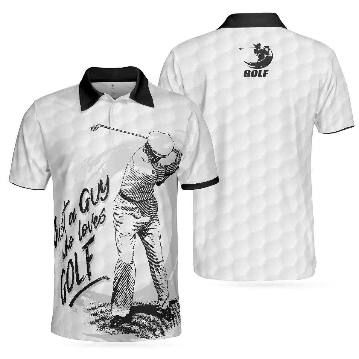 Golf Men Polo Shirt, Black And White Golfing, Just A Guy Who Loves Golf Shirt For Male, Basic Golf Shirt Design For Golfers, Golf Lovers