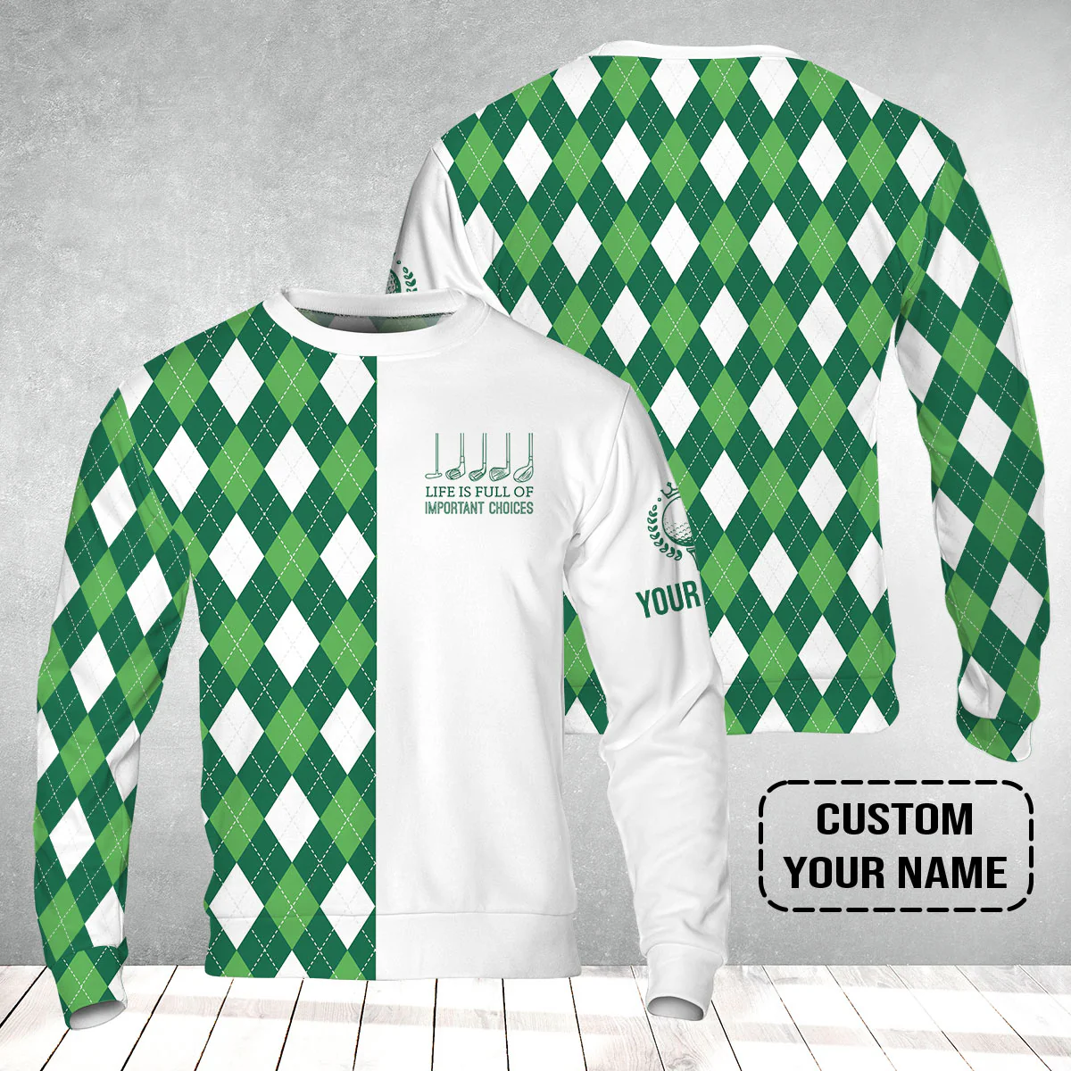 Golf Sweatshirt -Custom Name Green Argyle Plaid Apparel - Life Is Full Of Important Choices - Personalized Gift For Golf Lover, Men, Husband, Team