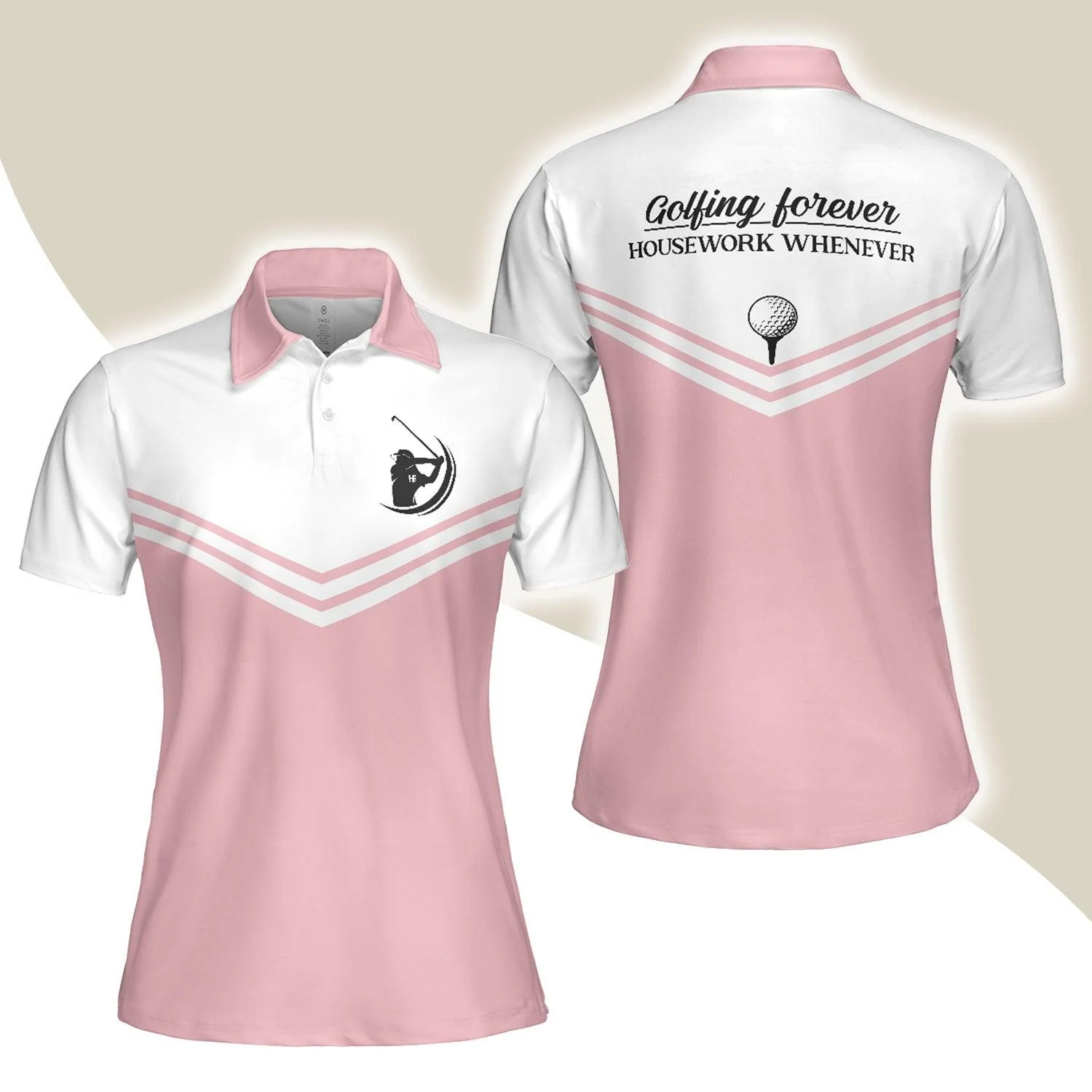 Golf Women Polo Shirt, Golfing Forever Housework Whenever, White And Light Pink Women Polo Shirts, Best Gift For Female Golfers, Ladies, Golf Lovers