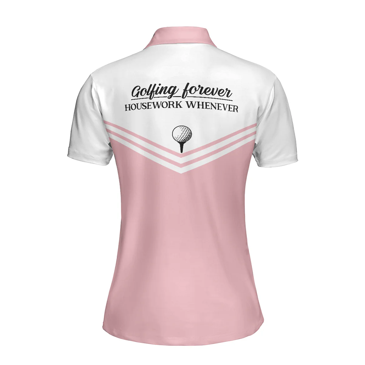 Golf Women Polo Shirt, Golfing Forever Housework Whenever, White And Light Pink Women Polo Shirts, Best Gift For Female Golfers, Ladies, Golf Lovers - Image 3