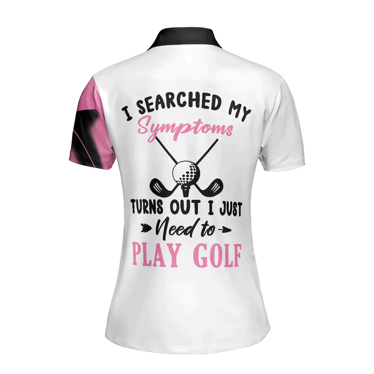 Golf Women Polo Shirt, Leopard Pink Women Polo Shirts, Golfing Gift For Ladies, Golfers, I Searched My Symptoms Turns Out I Just Need To Play Golf - Image 3