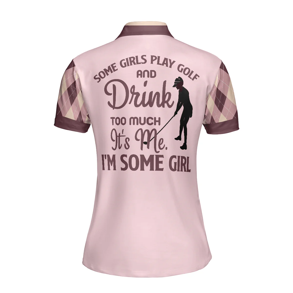 Golf Women Polo Shirt, Some Girls Play Golf And Drink Too Much, Funny Argyle Pattern Women Polo Shirts - Gift For Ladies, Golfers, Golf Lovers - Image 3