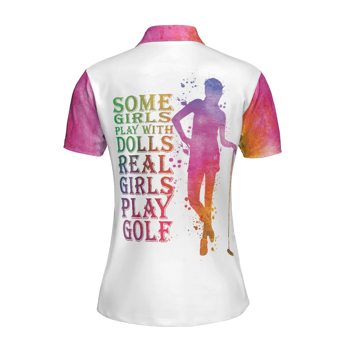 Golf Women Polo Shirt, Some Girls Play With Dolls Real Girls Play Golf Women Polo Shirts, Unique Female Gift For Golfers, Ladies, Golf Lovers - Image 3