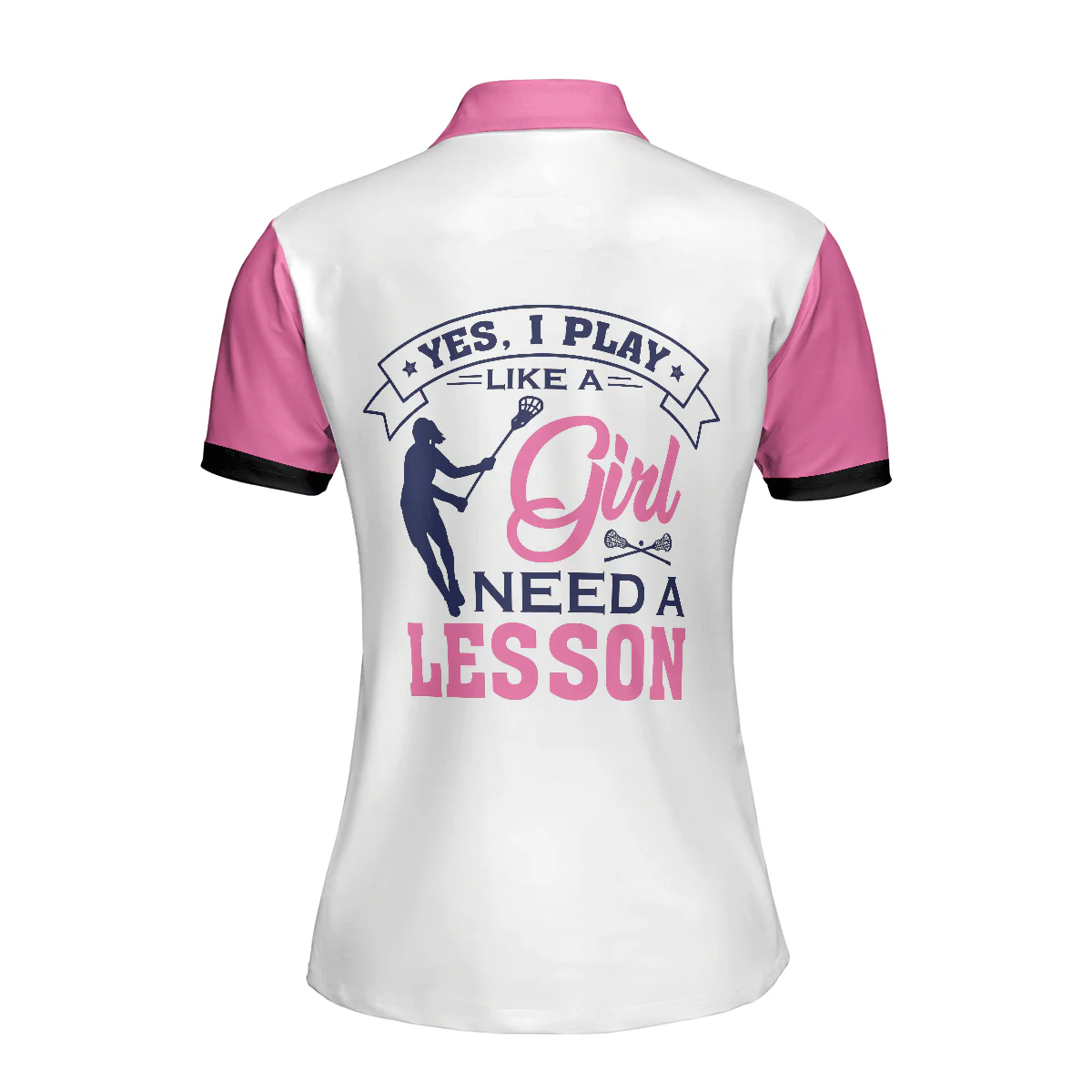 Golf Women Polo Shirts - Pink White Yes I Play Like A Girl Need A Lesson Lacrosse Polo Shirts - Perfect Gift For Women, Golfers, Golf Lover - Image 3