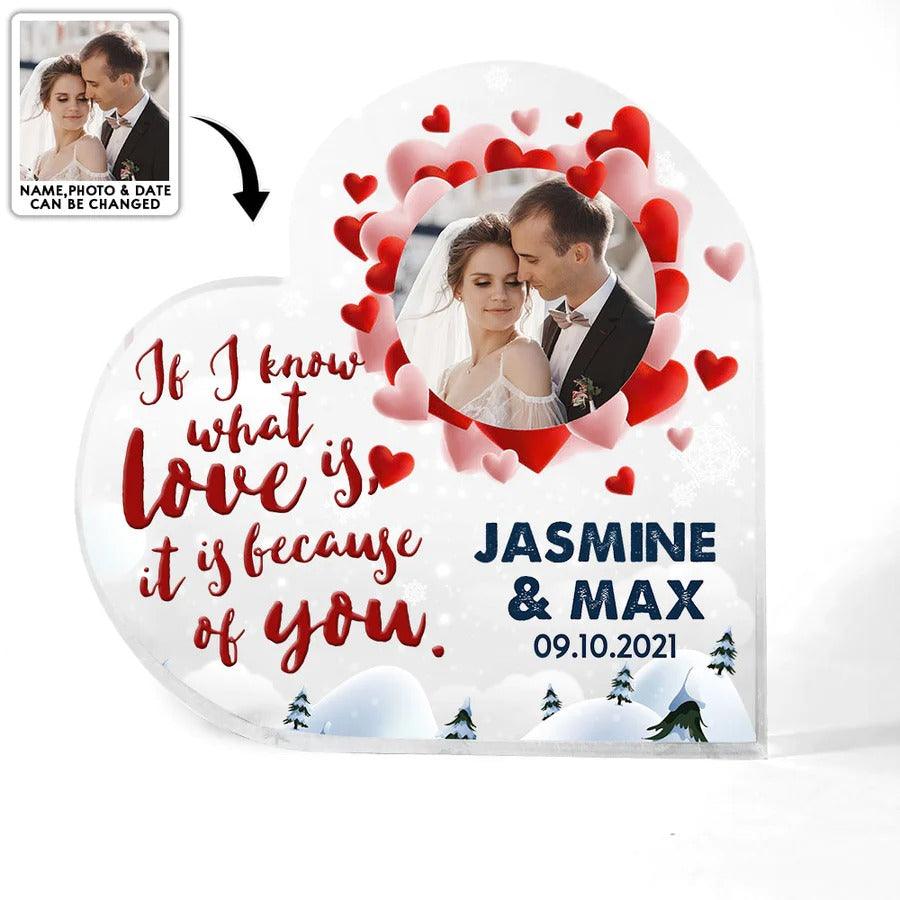 Heart Shaped Acrylic Plaque For Couple - I Know What Love Is It Is Because Of You Custom Photo Personalized - Perfect Gift For Couple, Valentine - Image 2