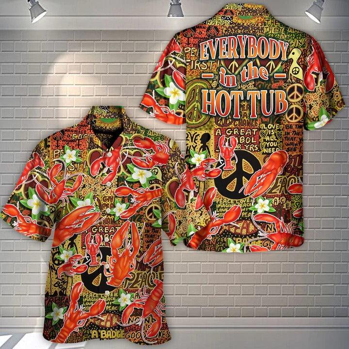 Hippie Aloha Hawaiian Shirt - Lobster Everybody In The Hot Tub Hippie Tropical Vibe Hawaiian Shirt For Summer - Perfect Gift For Friend, Family