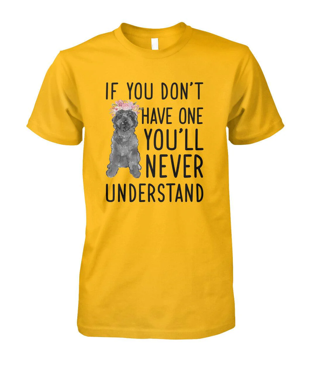 Labradoodle Unisex T Shirt - Labradoodle If You Don't Have One You'll Never Understand Unisex T Shirt - Gift For Dog Lovers, Family, Friends - Image 6