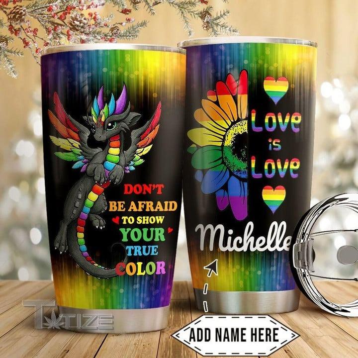 LGBT Custom Name Tumbler - Rainbow Dragon, Dont't Be Afraid To SHow Your True Color Lgbt Personalized Tumbler, Gift For LGBT, Dragon Lover