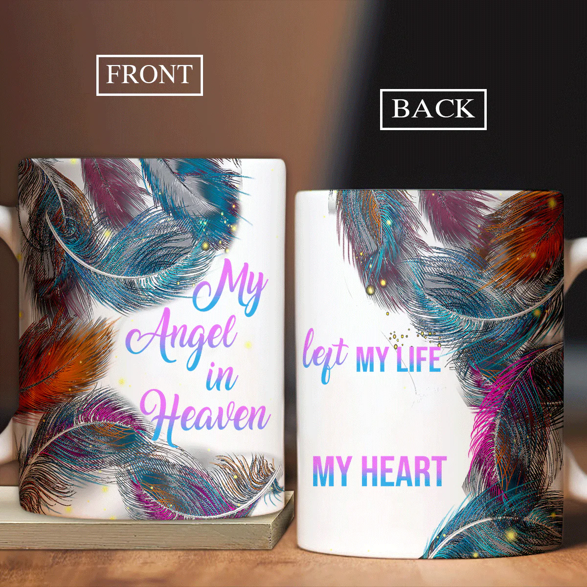 Memorial White Mug - Colorful Feathers, Firefly Mug - You Will Never Leave My Heart Mug - Gift For Members Family