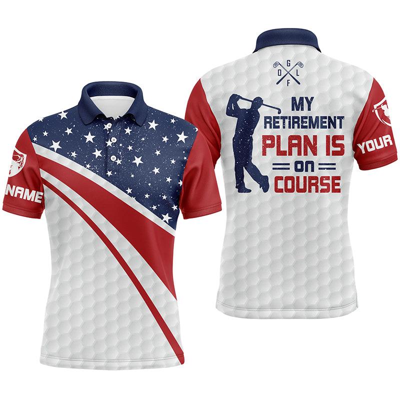 Men Golf Polo Shirt - Custom Name American Flag Apparel, My Retirement Plan Is On Course Men Polo Shirt - Perfect Polo Shirt For Men, Golfers