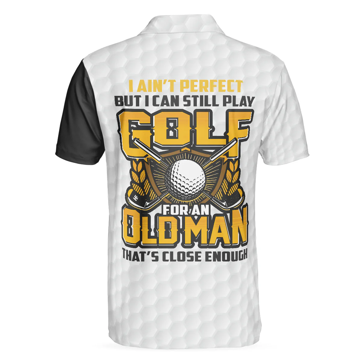 Men Golf Polo Shirt - I Ain't Perfect But I Can Still Play Golf Polo Shirt, Black And White Golfing Shirt For Men, Best Gift For Men - Image 2