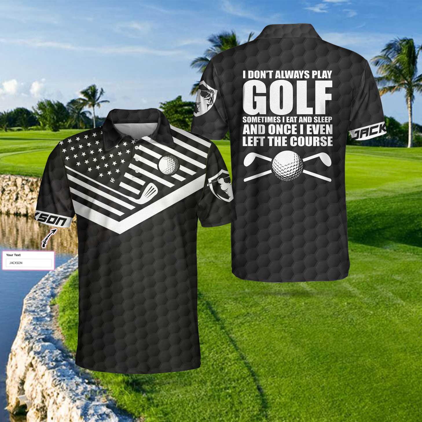 Men Golf Polo Shirt - I Don't Always Play Golf Custom Polo Shirt, Personalized Golf American Flag Polo Shirt, Cool Golf Shirt For Men, Golf Lover