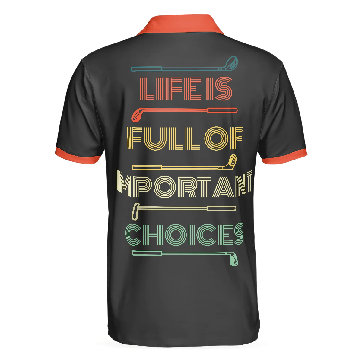 Men Golf Polo Shirt - Life Is Full Of Important Choices Golf Clubs Polo Shirt, Black Golfing Men Golf Polo Shirt - Perfect Polo Shirt For Men, Golfers - Image 2