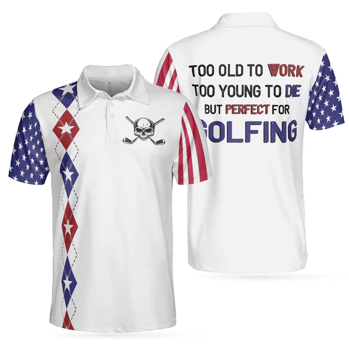 Men Golf Polo Shirt - Too Old To Work Too Young To Die But Perfect For Golfing Polo Shirt, American Flag Golfing Shirt For Men