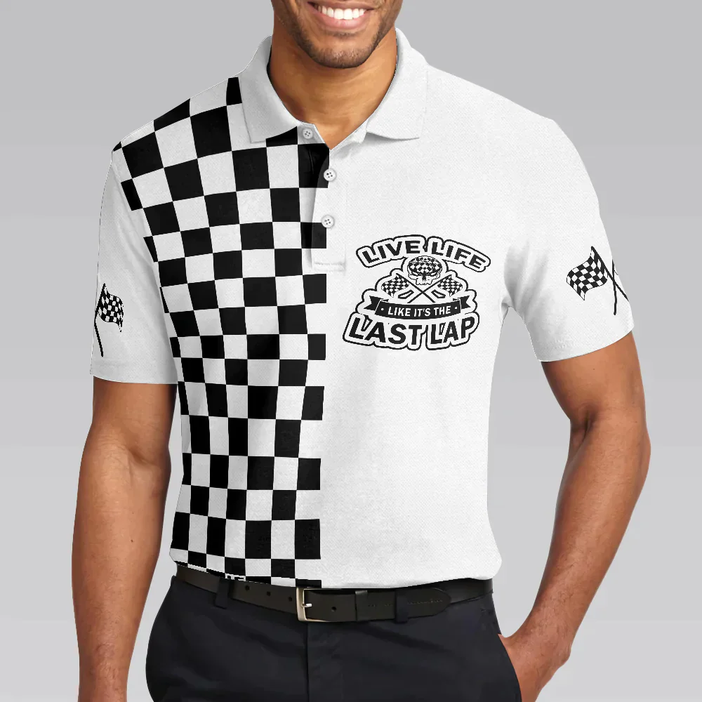 Men Racing Polo Shirt - Live Life Like It's The Last Lap Racing Polo Shirt, Black And White Racing Shirt For Men, Best Gift For Men - Image 4