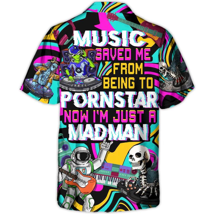 Music Hawaiian Shirt, Music Festival, Music Saved Me From Being A Pornstar Aloha Shirt For Men And Women - Perfect Gift For Music Lovers - Image 2